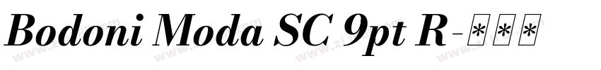 Bodoni Moda SC 9pt R字体转换 Bodoni Moda SC 9pt R字体转换